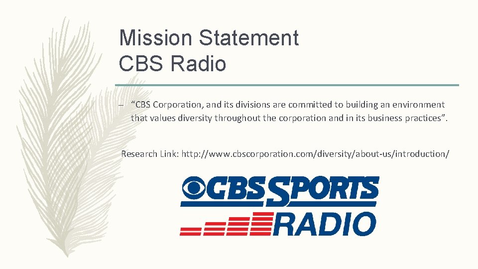 Mission Statement CBS Radio – “CBS Corporation, and its divisions are committed to building