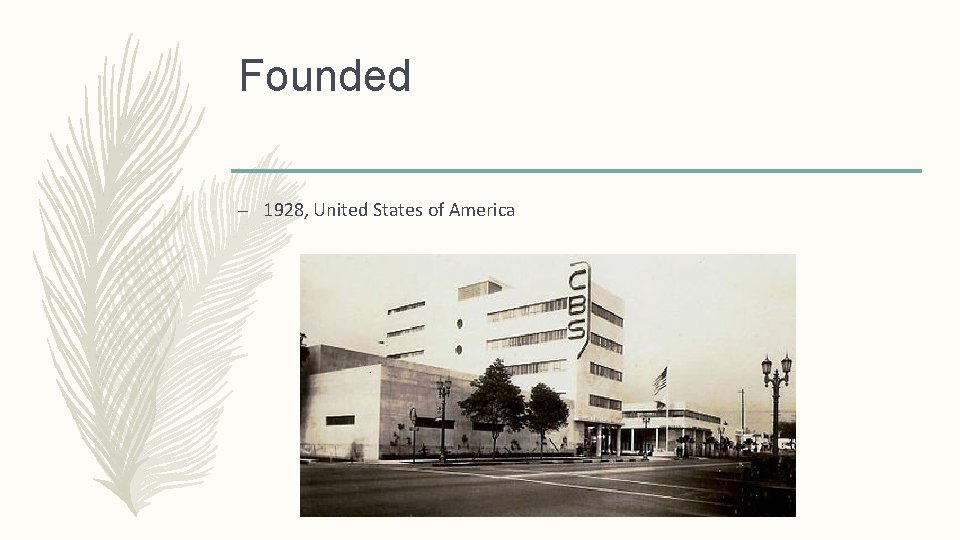 Founded – 1928, United States of America 