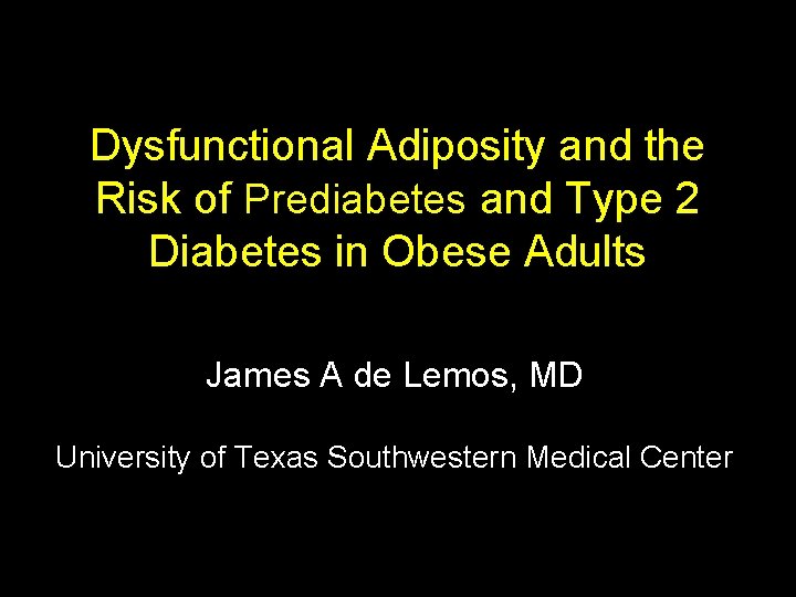 Dysfunctional Adiposity and the Risk of Prediabetes and Type 2 Diabetes in Obese Adults