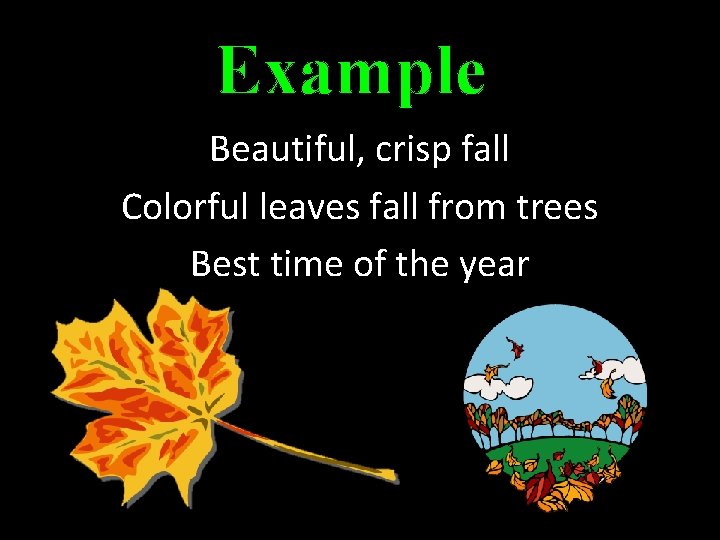 Example Beautiful, crisp fall Colorful leaves fall from trees Best time of the year