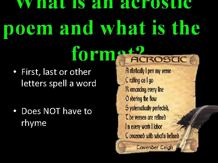 What is an acrostic poem and what is the format? • First, last or