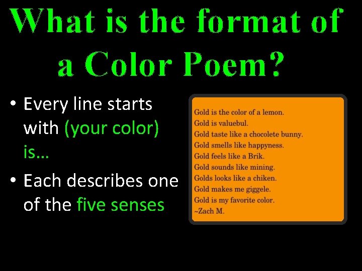 What is the format of a Color Poem? • Every line starts with (your