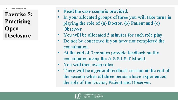 HSE | Open Disclosure • Read the case scenario provided. • In your allocated