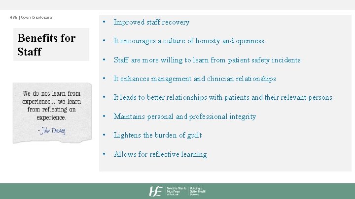 HSE | Open Disclosure Benefits for Staff • Improved staff recovery • It encourages