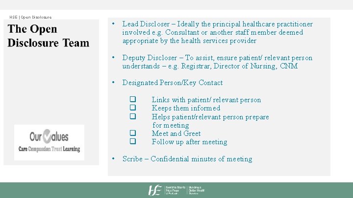 HSE | Open Disclosure • Lead Discloser – Ideally the principal healthcare practitioner involved