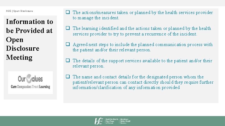 HSE | Open Disclosure Information to be Provided at Open Disclosure Meeting q The