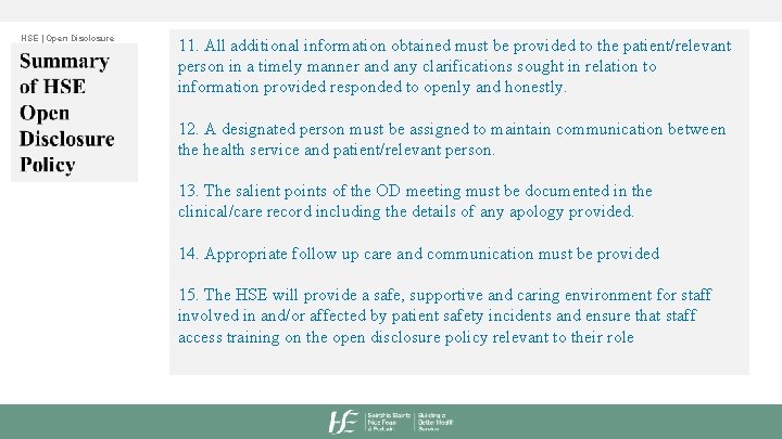 HSE | Open Disclosure 11. All additional information obtained must be provided to the