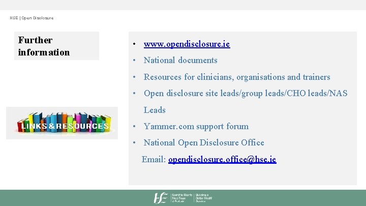 HSE | Open Disclosure Further information • www. opendisclosure. ie • National documents •