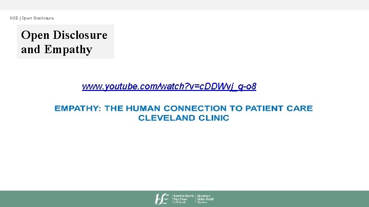 HSE | Open Disclosure and Empathy www. youtube. com/watch? v=c. DDWvj_q-o 8 