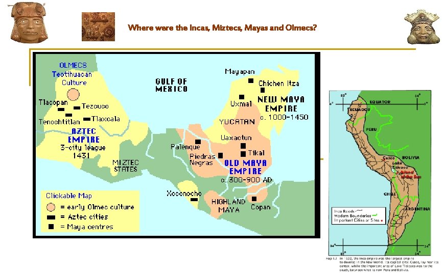 Where were the Incas, Miztecs, Mayas and Olmecs? 