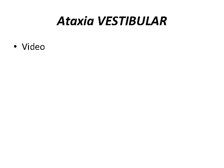 Ataxia VESTIBULAR • Video 