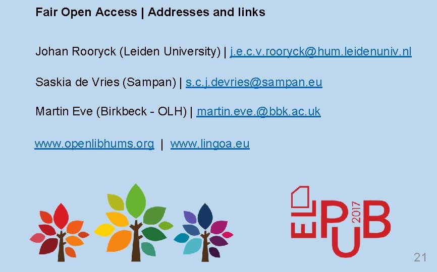 Fair Open Access | Addresses and links Johan Rooryck (Leiden University) | j. e.