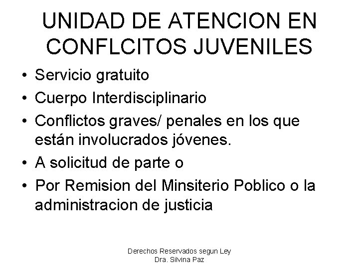 UNIDAD DE ATENCION EN CONFLCITOS JUVENILES • Servicio gratuito • Cuerpo Interdisciplinario • Conflictos