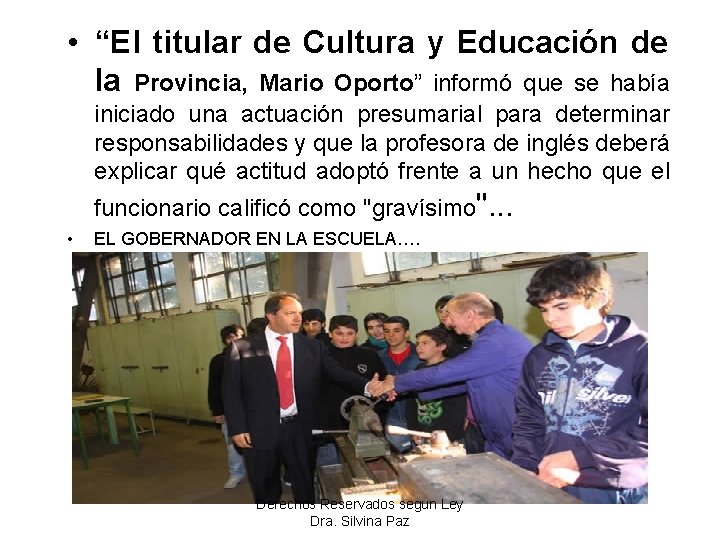  • “El titular de Cultura y Educación de la Provincia, Mario Oporto” informó