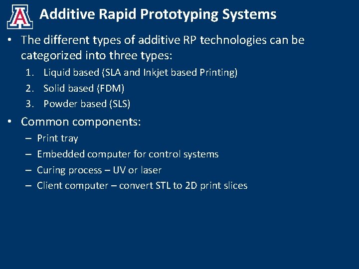 Additive Rapid Prototyping Systems • The different types of additive RP technologies can be