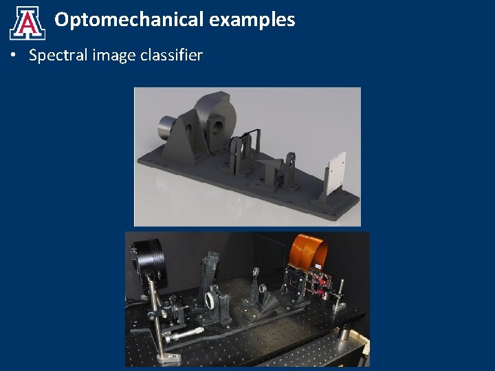 Optomechanical examples • Spectral image classifier 