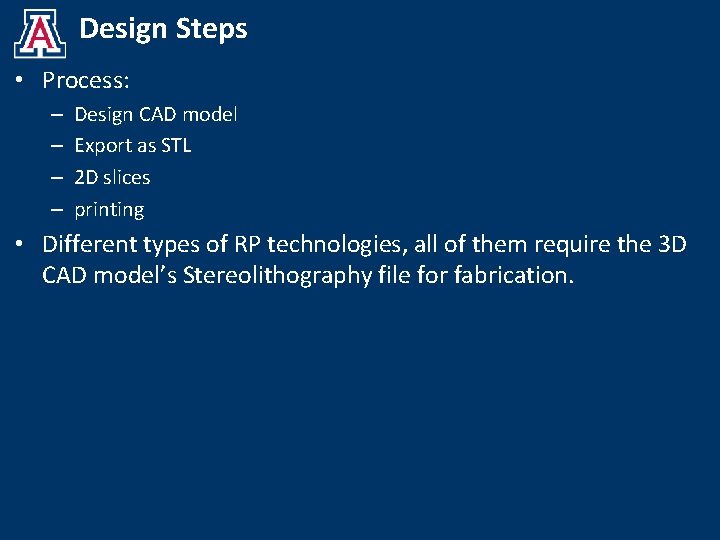 Design Steps • Process: – – Design CAD model Export as STL 2 D