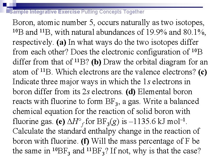 Sample Integrative Exercise Putting Concepts Together Boron, atomic number 5, occurs naturally as two