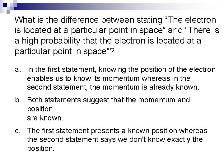 What is the difference between stating “The electron is located at a particular point