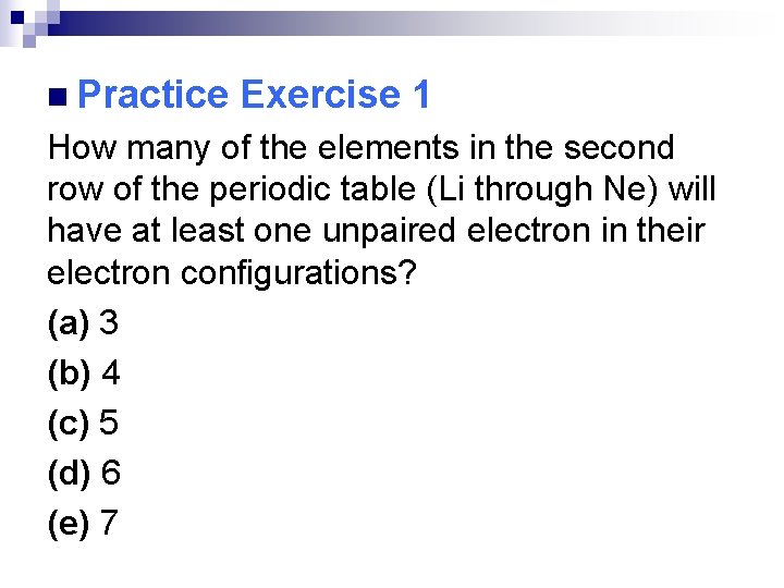 n Practice Exercise 1 How many of the elements in the second row of