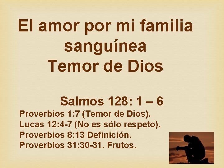 El amor por mi familia sanguínea Temor de Dios Salmos 128: 1 – 6