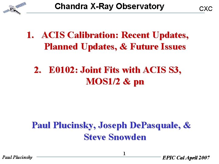 Chandra X-Ray Observatory CXC 1. ACIS Calibration: Recent Updates, Planned Updates, & Future Issues