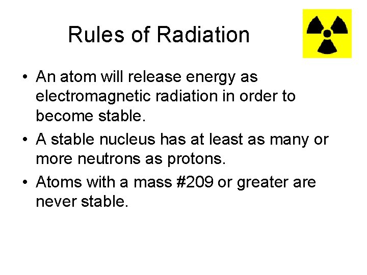 Rules of Radiation • An atom will release energy as electromagnetic radiation in order