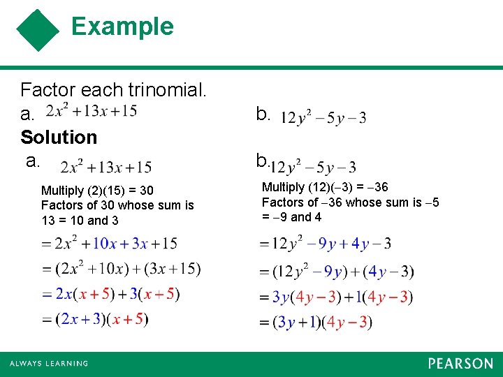 Example Factor each trinomial. a. Solution a. Multiply (2)(15) = 30 Factors of 30