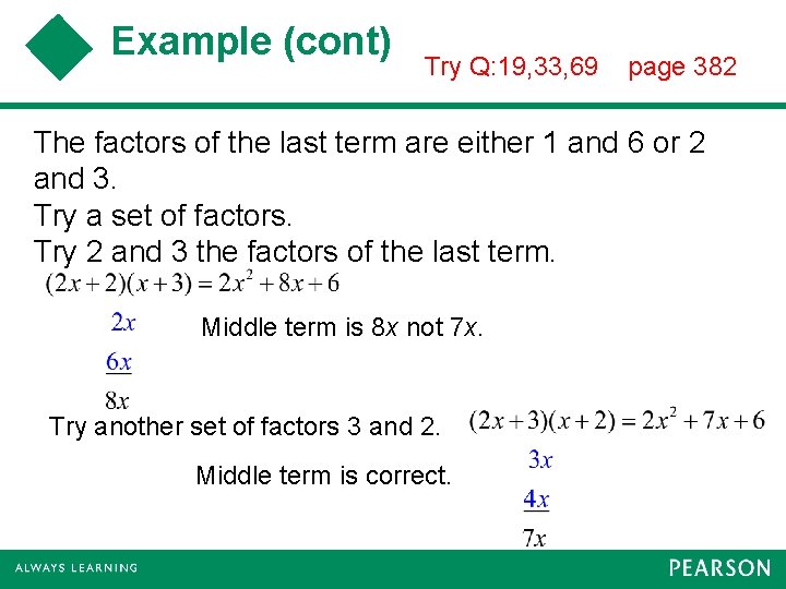 Example (cont) Try Q: 19, 33, 69 page 382 The factors of the last