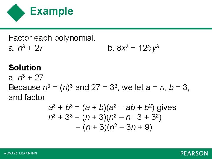 Example Factor each polynomial. a. n 3 + 27 b. 8 x 3 −