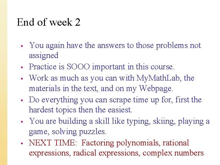 End of week 2 § § § You again have the answers to those