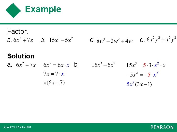 Example Factor. a. Solution a. b. c. b. d. 