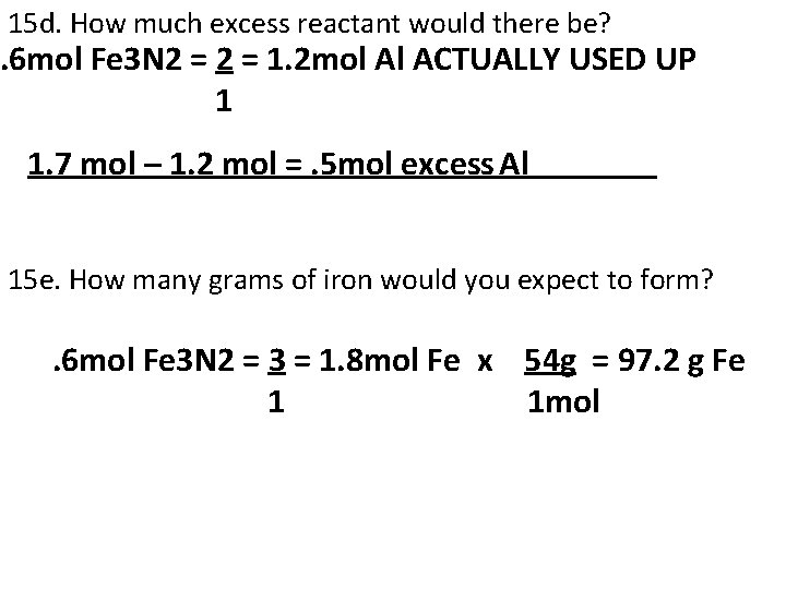 15 d. How much excess reactant would there be? . 6 mol Fe 3