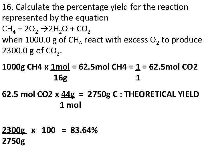 16. Calculate the percentage yield for the reaction represented by the equation CH 4