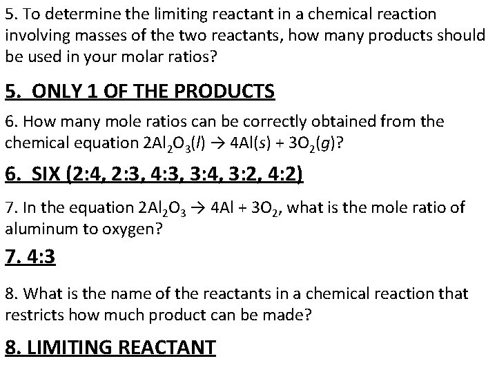 5. To determine the limiting reactant in a chemical reaction involving masses of the