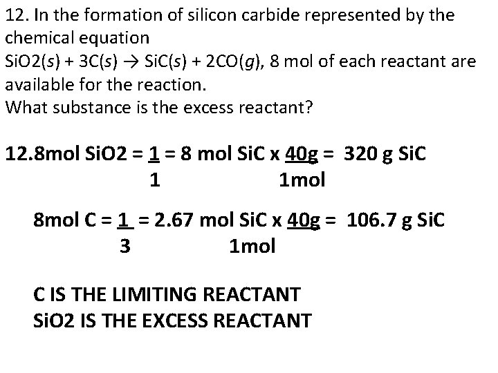 12. In the formation of silicon carbide represented by the chemical equation Si. O