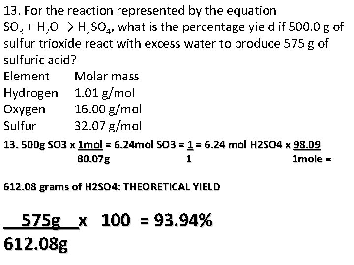 13. For the reaction represented by the equation SO 3 + H 2 O