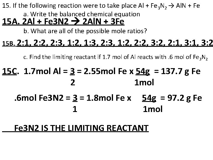 15. If the following reaction were to take place Al + Fe 3 N