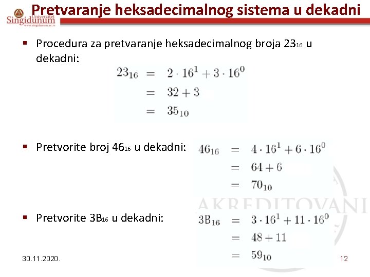 Pretvaranje heksadecimalnog sistema u dekadni § Procedura za pretvaranje heksadecimalnog broja 2316 u dekadni: