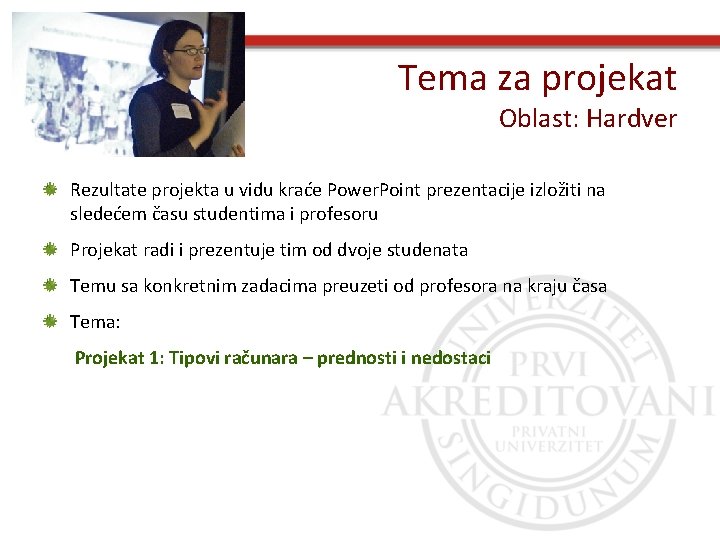 Tema za projekat Oblast: Hardver Rezultate projekta u vidu kraće Power. Point prezentacije izložiti