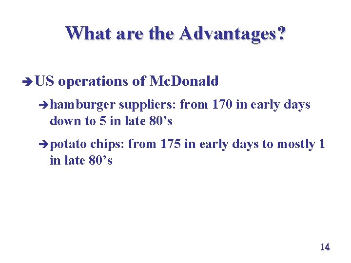 What are the Advantages? è US operations of Mc. Donald èhamburger suppliers: from 170 What are the Advantages? è US operations of Mc. Donald èhamburger suppliers: from 170