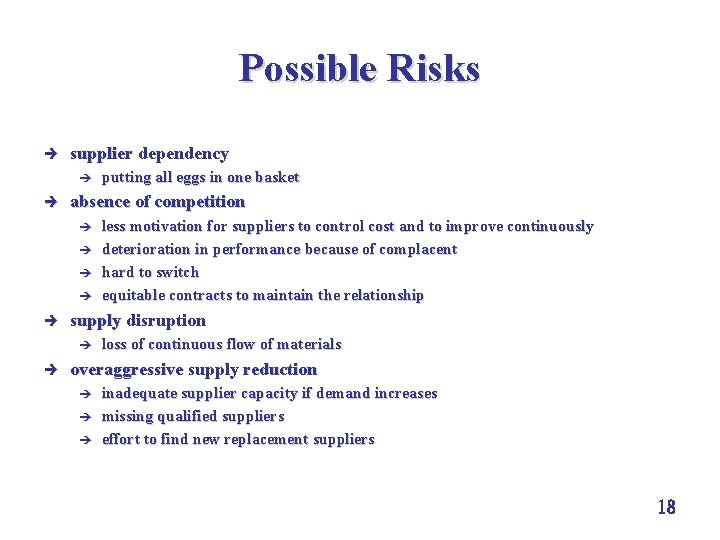 Possible Risks è supplier dependency è è absence of competition è è è less Possible Risks è supplier dependency è è absence of competition è è è less
