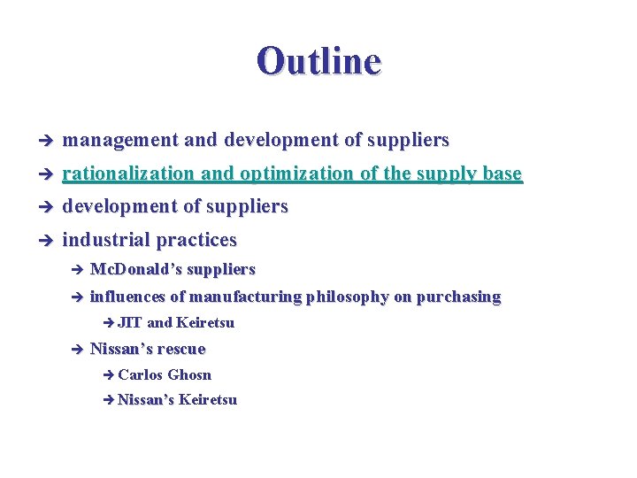 Outline è management and development of suppliers è rationalization and optimization of the supply Outline è management and development of suppliers è rationalization and optimization of the supply