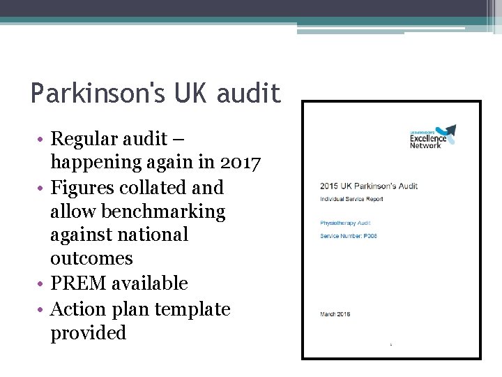 Parkinson's UK audit • Regular audit – happening again in 2017 • Figures collated