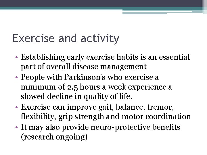 Exercise and activity • Establishing early exercise habits is an essential part of overall