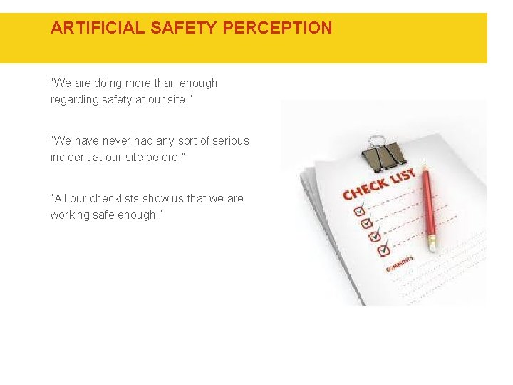 ARTIFICIAL SAFETY PERCEPTION “We are doing more than enough regarding safety at our site.