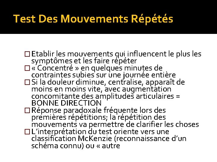 Test Des Mouvements Répétés � Etablir les mouvements qui influencent le plus les symptômes