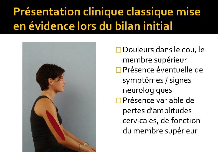 Présentation clinique classique mise en évidence lors du bilan initial � Douleurs dans le
