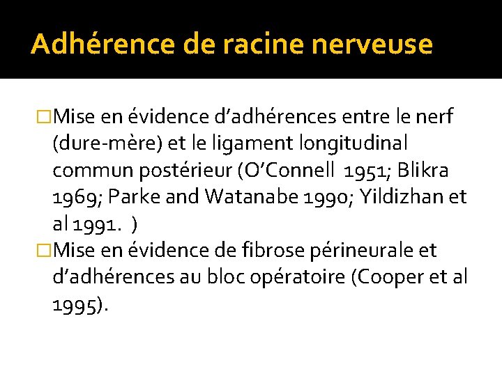 Adhérence de racine nerveuse �Mise en évidence d’adhérences entre le nerf (dure-mère) et le