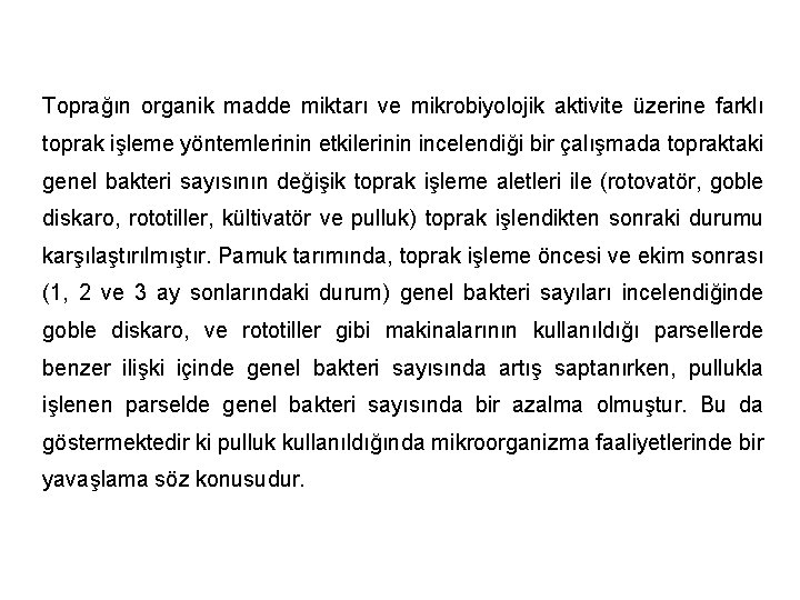 Toprağın organik madde miktarı ve mikrobiyolojik aktivite üzerine farklı toprak işleme yöntemlerinin etkilerinin incelendiği